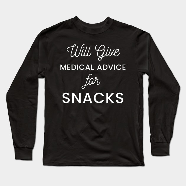 Will Give Medical Advice For snacks white text Design Long Sleeve T-Shirt by BlueLightDesign